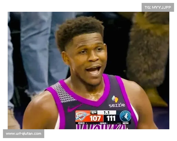 森林狼112-107击败雷霆，爱德华兹罚球锁定胜局